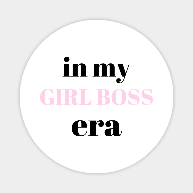 Girl boss era Magnet by Fayn